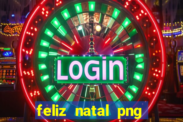 feliz natal png para imprimir